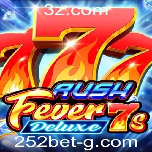 Explore o Mundo Emozionante de RushFever7sDeluxe com 252bet